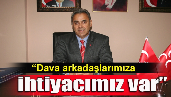 Dava arkadaşlarımıza ihtiyacımız var