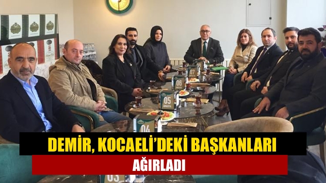 Demir, Kocaeli’deki başkanları ağırladı