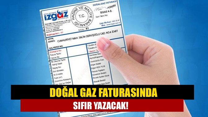 Doğal gaz faturasında sıfır yazacak!