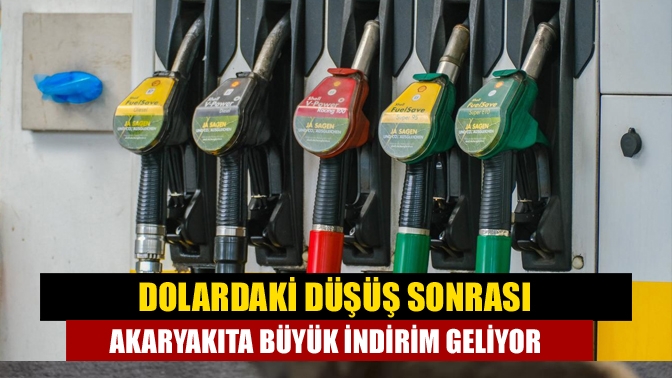 Dolardaki düşüş sonrası akaryakıta büyük indirim geliyor