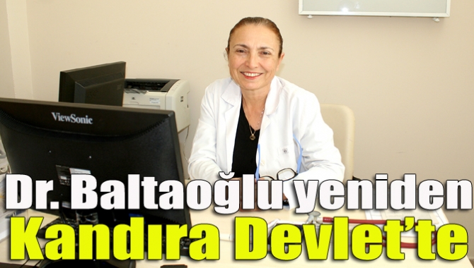 Dr. Baltaoğlu yeniden Kandıra Devlet’te