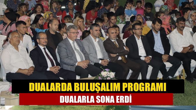 Dualarda buluşalım programı dualarla sona erdi