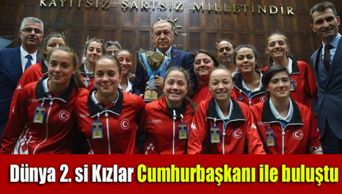 Dünya 2. si Kızlar Cumhurbaşkanı ile buluştu