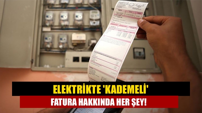 Elektrikte kademeli fatura hakkında her şey!