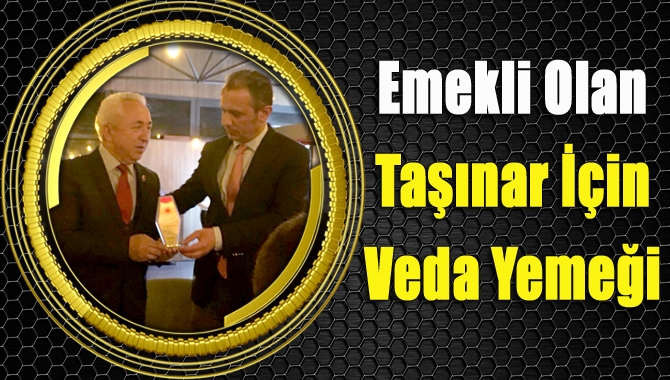 Emekli Olan Taşınar İçin Veda Yemeği