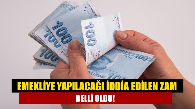 Emekliye yapılacağı iddia edilen zam belli oldu!