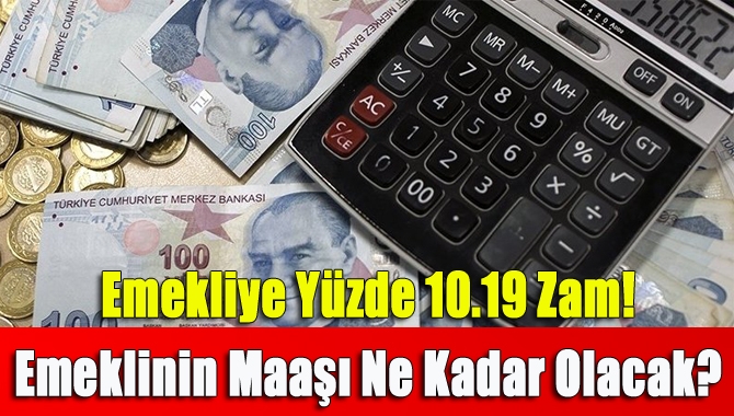 Emekliye yüzde 10.19 zam! Emeklinin maaşı ne kadar olacak?