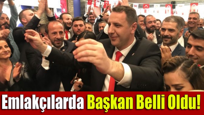 Emlakçılarda başkan belli oldu!