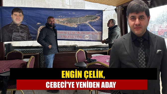 Engin Çelik, Cebeciye yeniden aday