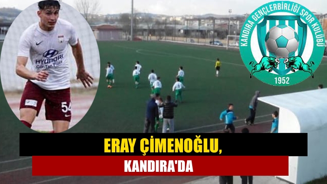 Eray Çimenoğlu, Kandırada