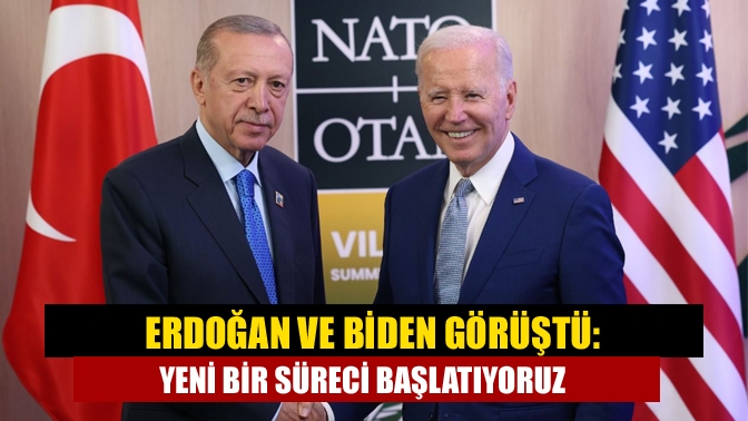 Erdoğan ve Biden görüştü: Yeni bir süreci başlatıyoruz