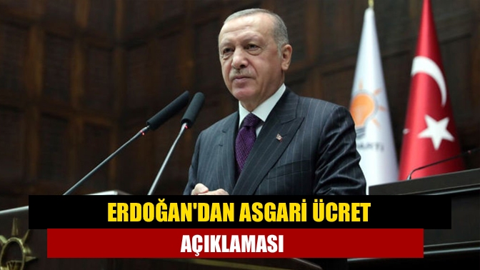 Erdoğandan asgari ücret açıklaması