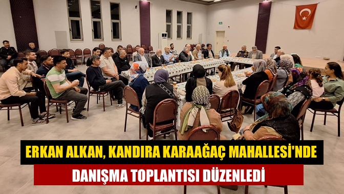 Erkan Alkan, Kandıra Karaağaç Mahallesinde Danışma Toplantısı Düzenledi