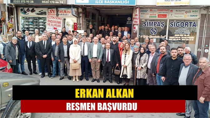 Erkan Alkan resmen başvurdu