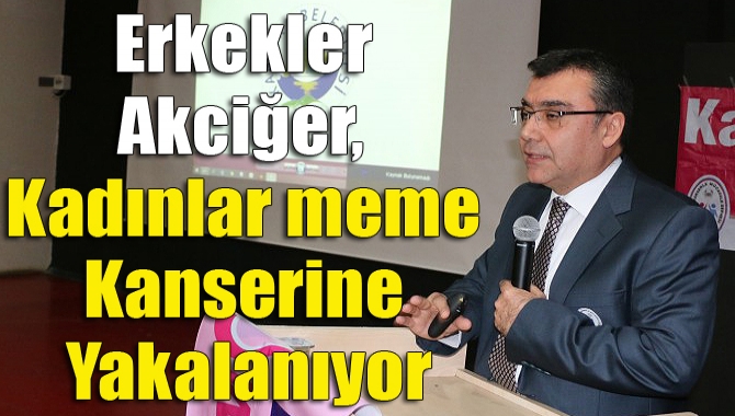 Erkekler akciğer, kadınlar meme kanserine yakalanıyor