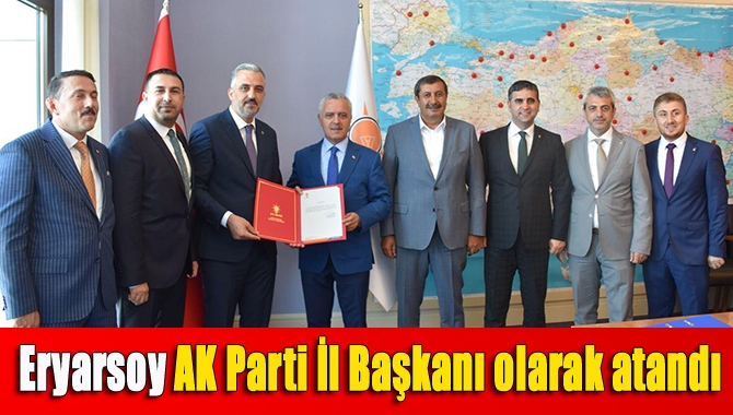 Eryarsoy AK Parti İl Başkanı olarak atandı