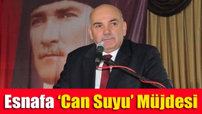 Esnafa ‘Can Suyu’ Müjdesi