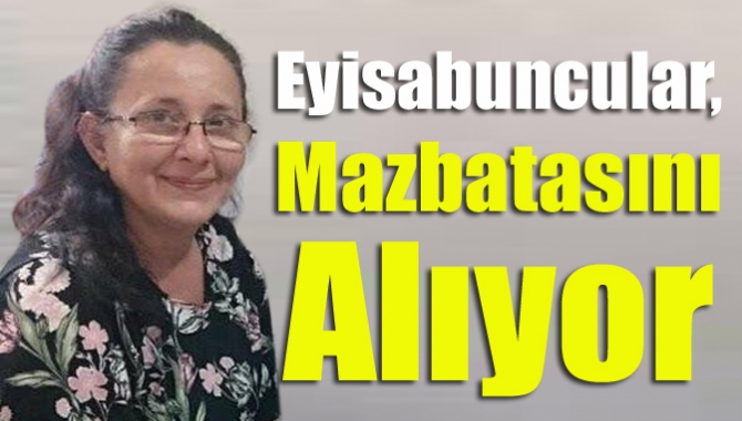 Eyisabuncular, mazbatasını alıyor