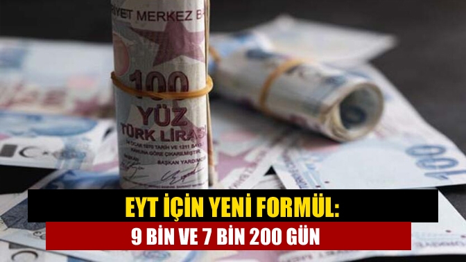 EYT için yeni formül: 9 bin ve 7 bin 200 gün