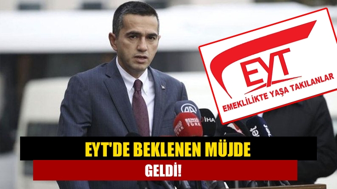 EYTde beklenen müjde geldi!