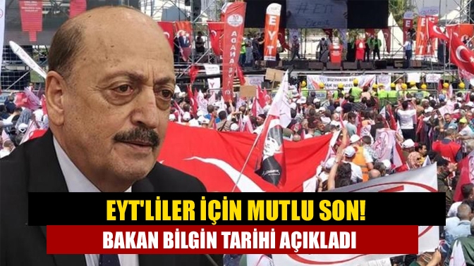 EYTliler için mutlu son! Bakan Bilgin tarihi açıkladı