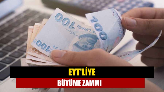 EYTliye büyüme zammı