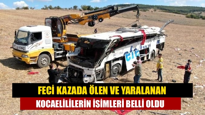 Kazada ölen ve yaralanan Kocaelililerin isimleri belli oldu