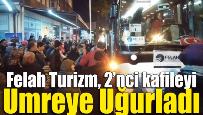 Felah Turizm, 2’nci kafileyi umreye uğurladı