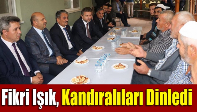 Fikri Işık, Kandıralıları dinledi