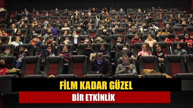 Film kadar güzel bir etkinlik