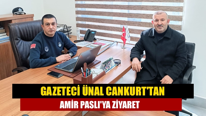 Gazeteci Ünal Cankurttan Amir Paslıya ziyaret