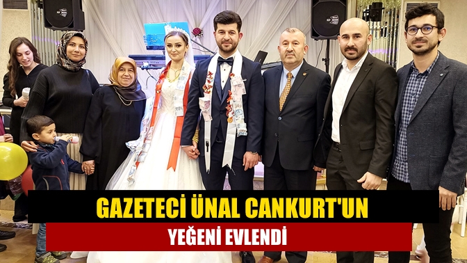 Gazeteci Ünal Cankurtun yeğeni evlendi