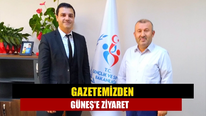 Gazetemizden Güneşe Ziyaret