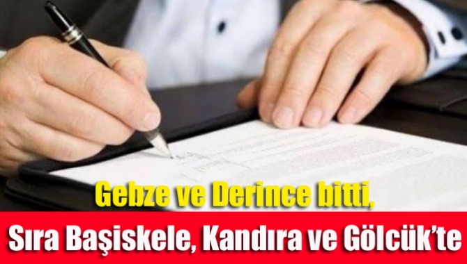 Gebze ve Derince bitti, Sıra Başiskele, Kandıra ve Gölcük’te