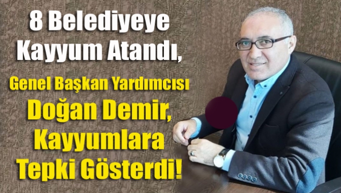Gelecek Partisi Genel Başkan Yardımcısı Demir, Kayyumlara Tepki Gösterdi!