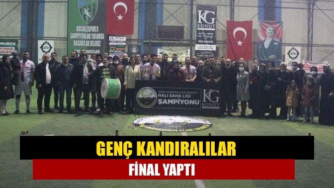 Genç Kandıralılar final yaptı