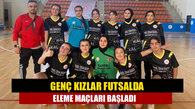 Genç kızlar futsalda eleme maçları başladı