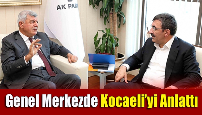 Genel merkezde Kocaeli’yi anlattı