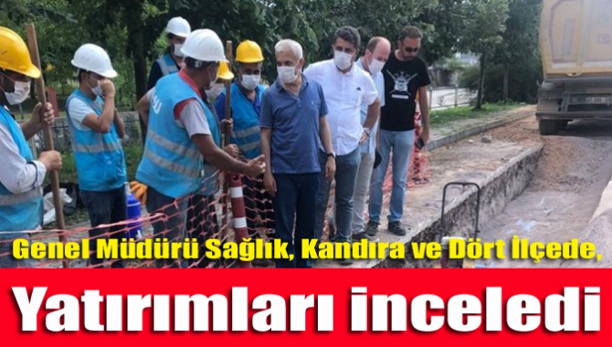 Genel Müdürü Sağlık, Kandıra ve Dört İlçede, yatırımları inceledi