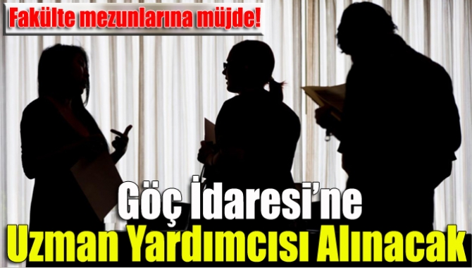 Göç İdaresi’ne uzman yardımcısı alınacak