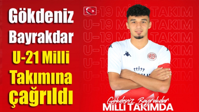 Gökdeniz Bayrakdar U-21 Milli Takımına çağrıldı