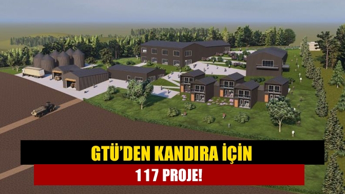 GTÜ’den Kandıra için 117 proje!