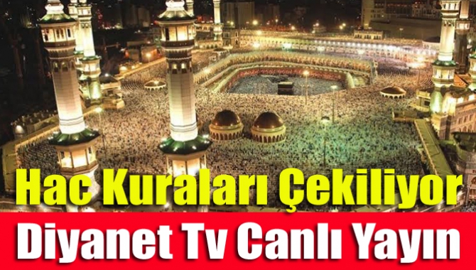 Hac Kuraları Çekiliyor Diyanet Tv Canlı Yayın