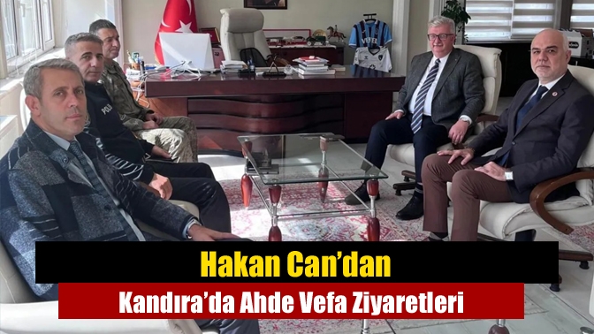 Hakan Can’dan Kandıra’da Ahde Vefa Ziyaretleri