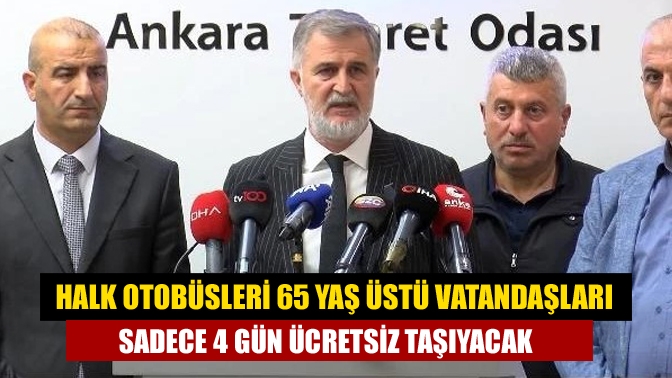 Halk otobüsleri 65 yaş üstü vatandaşları sadece 4 gün ücretsiz taşıyacak