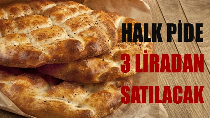 Halk pide 3 liradan satılacak