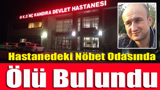 Hastanedeki Nöbet Odasında Ölü Bulundu