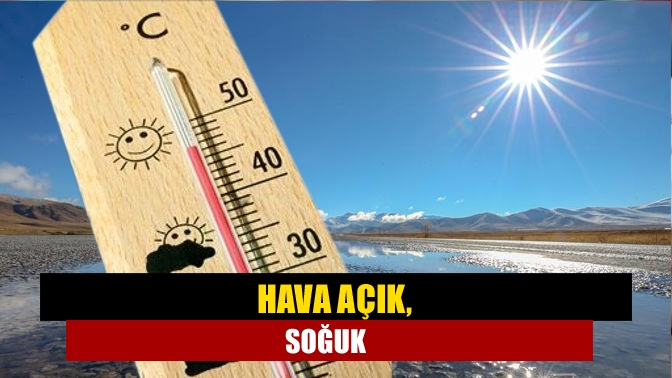 Hava açık, soğuk