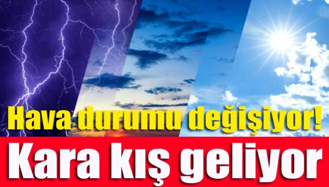 Hava durumu değişiyor! Kara kış geliyor