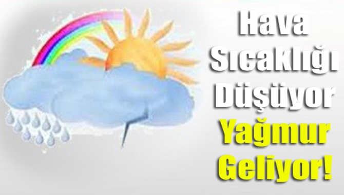 Hava sıcaklığı düşüyor yağmur geliyor!